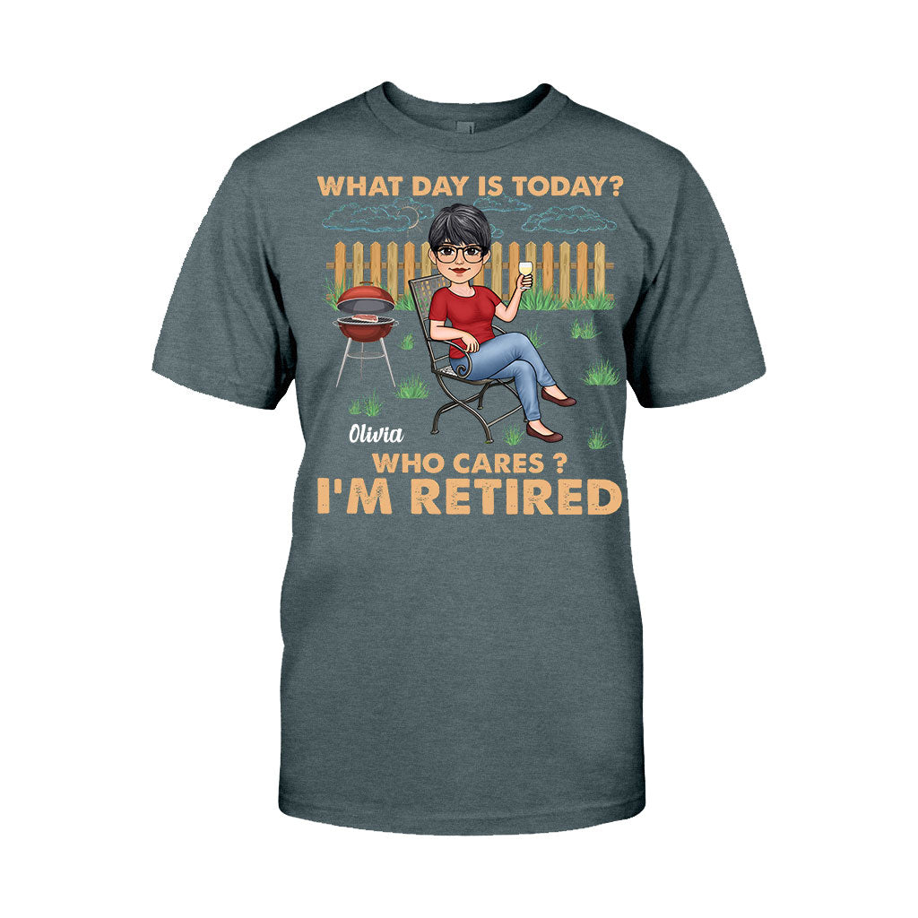 What Day Is Today Who Cares - Personalized Retired T-shirt & Hoodie