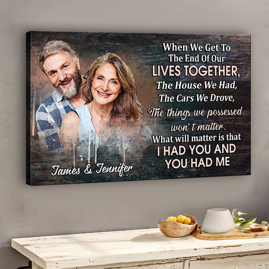 When We Get To The End Of Our Lives Together - Personalized Couple Canvas And Poster