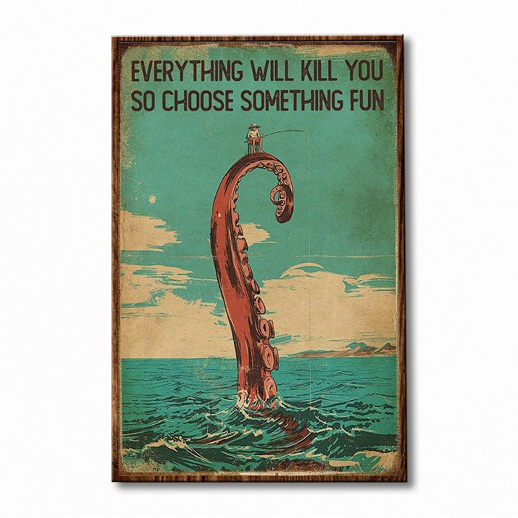 Everything Will Kill - Fishing Poster 112021