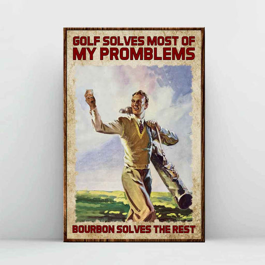 Golf Solves Most Of My Problems - Poster