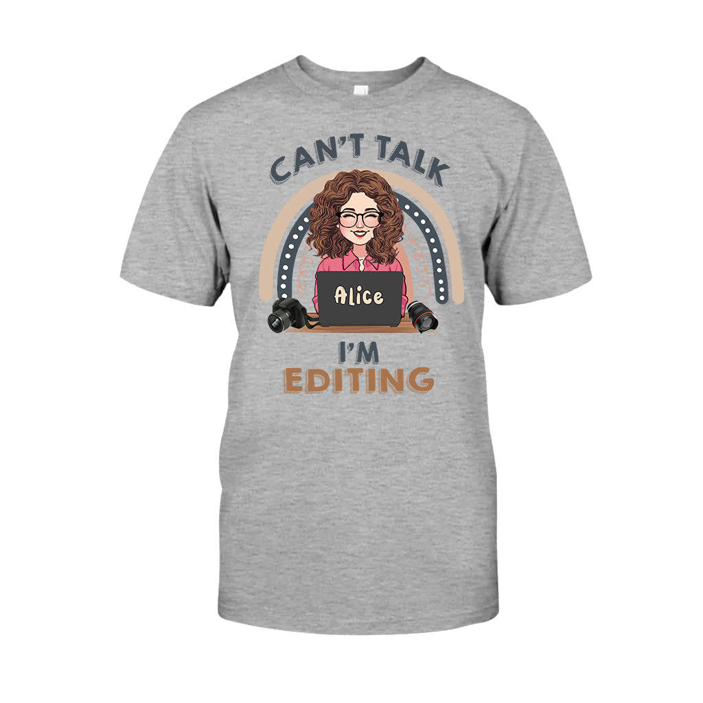 Can't Talk I'm Editing - Personalized Photography T-shirt & Hoodie