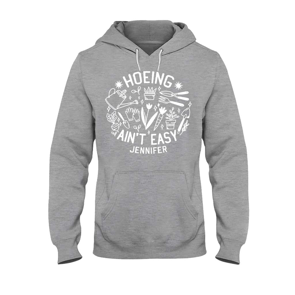Hoeing Ain't Easy - Personalized Gardening T-shirt And Hoodie
