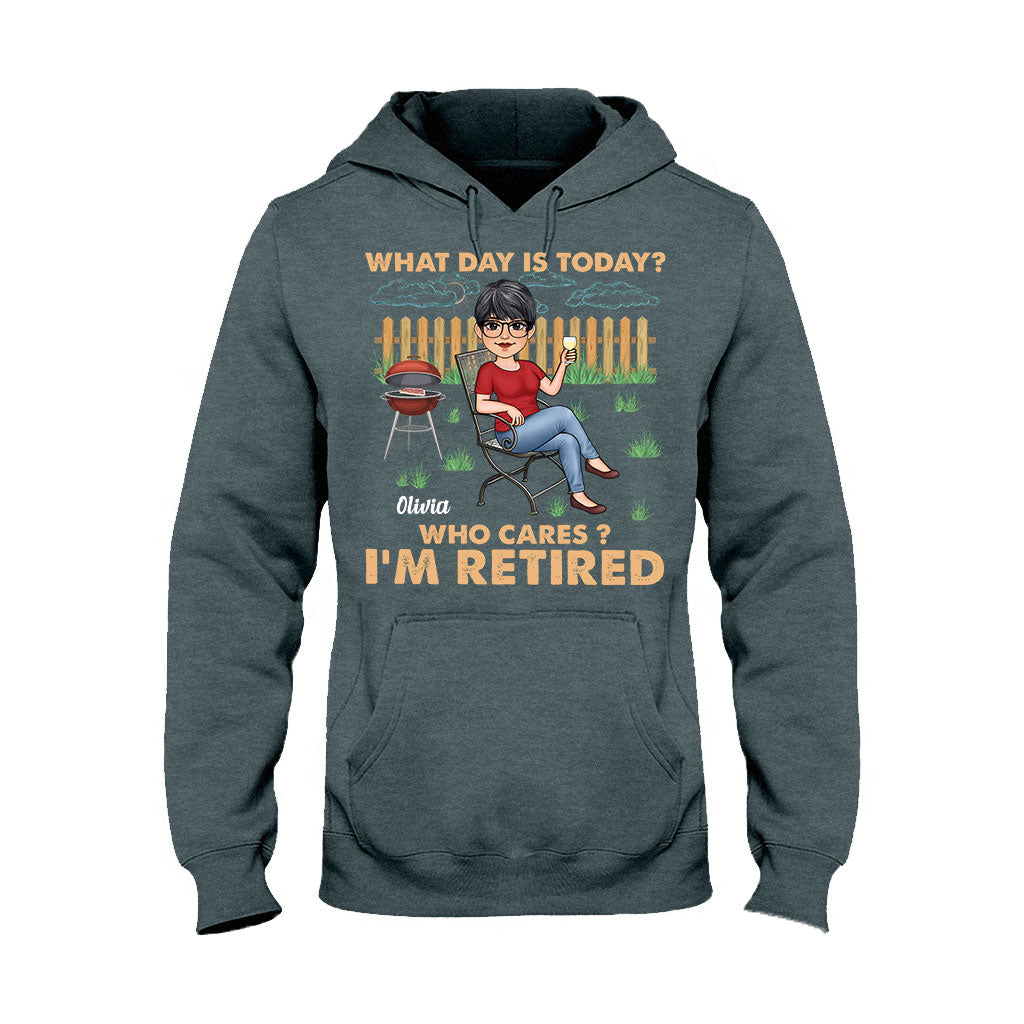What Day Is Today Who Cares - Personalized Retired T-shirt & Hoodie