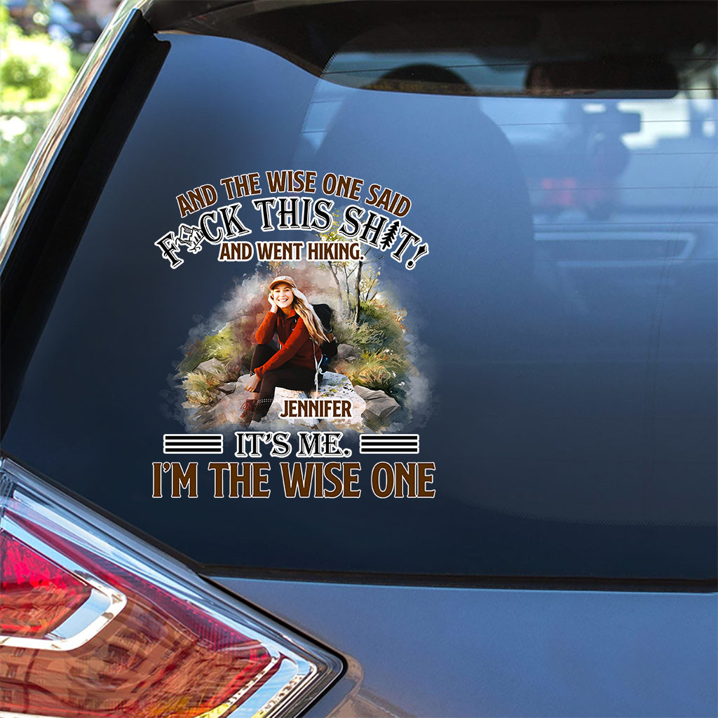 And The Wise One Said - Personalized Hiking Decal Full