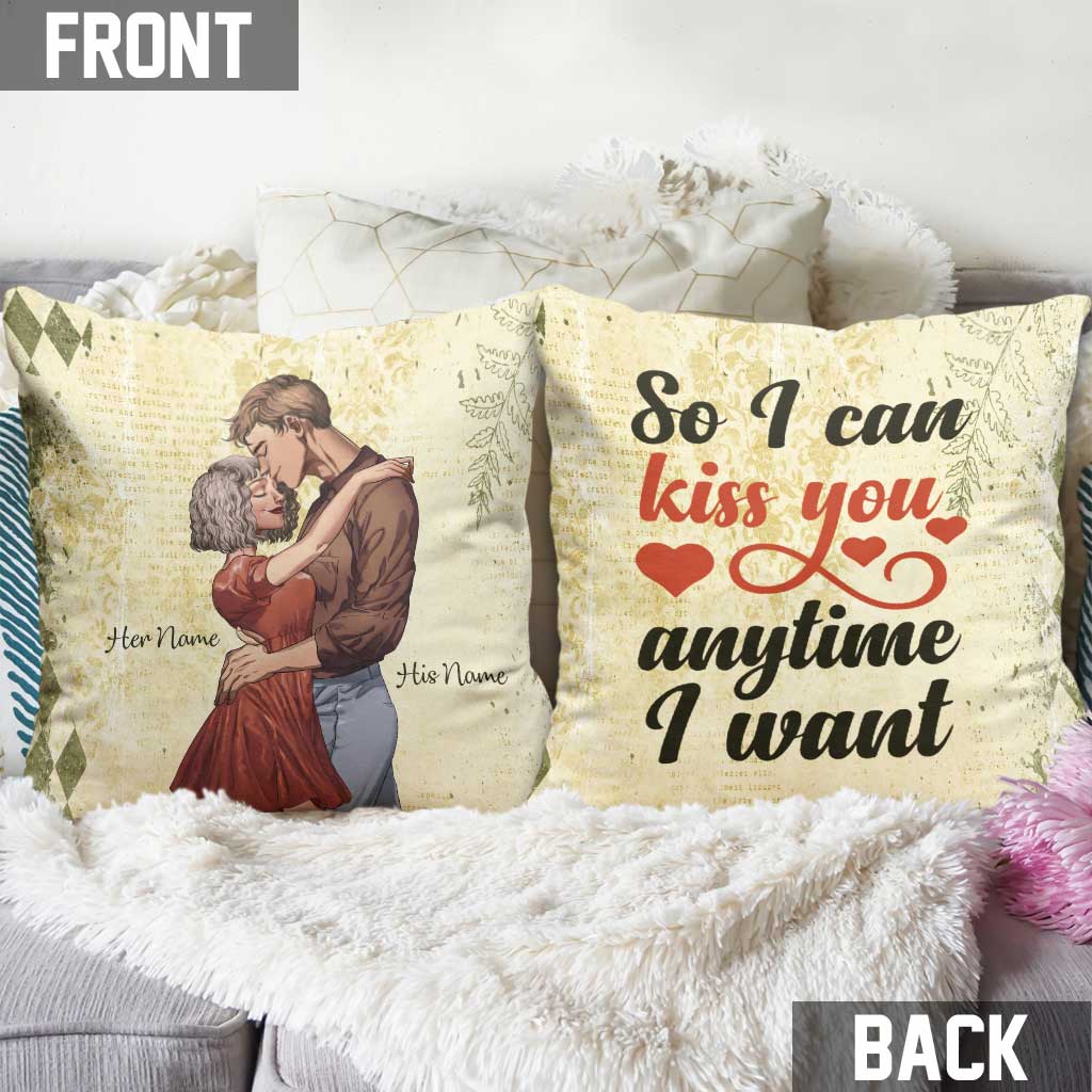 So I Can Kiss You Anytime I Want - Personalized Couple Throw Pillow