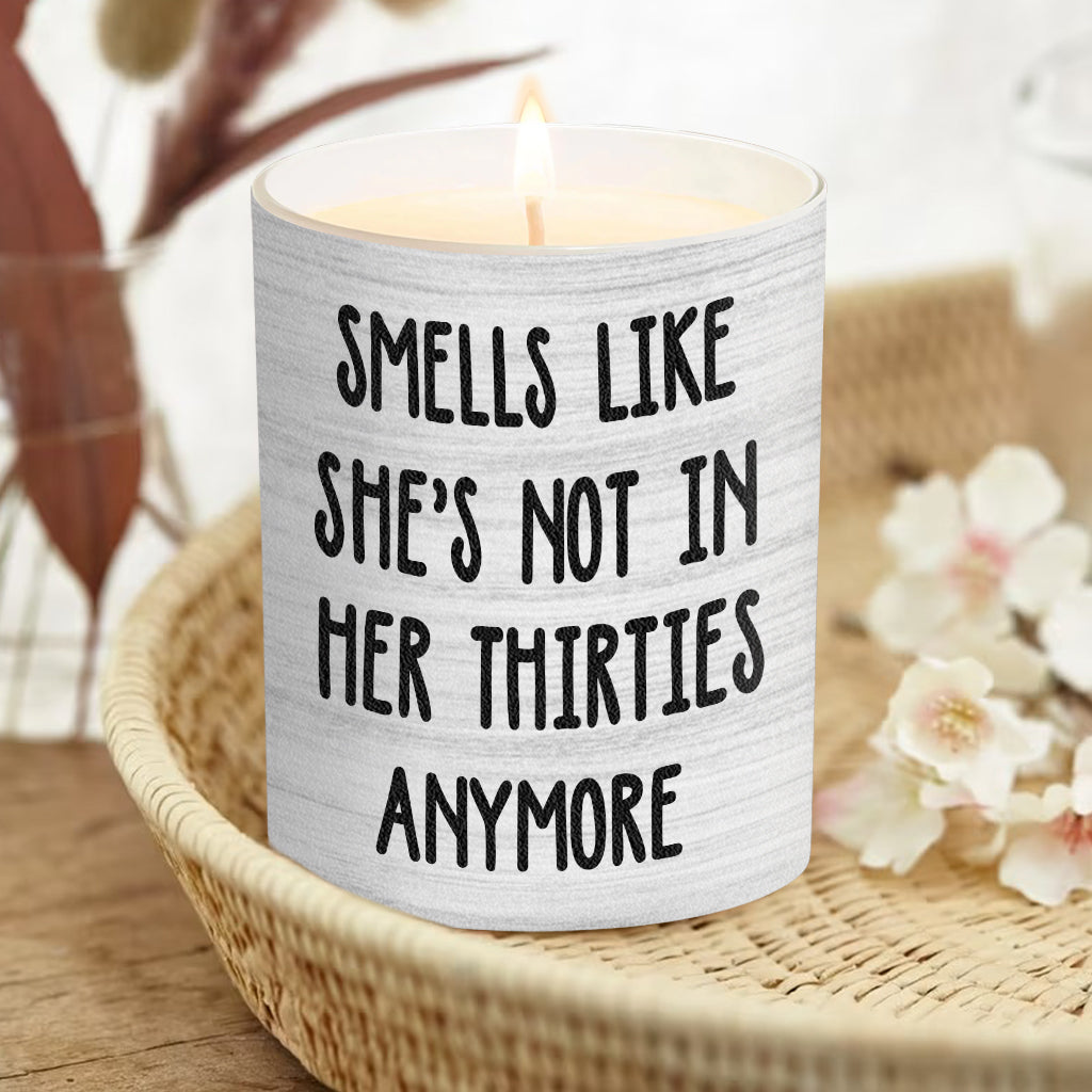 Smells Like She's Not In Her Thirties Anymore - Personalized Birthday Candle With Wooden Lid