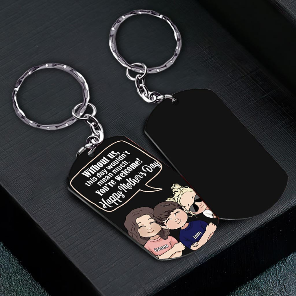 Without Me - Gift for dad, mom - Personalized Stainless Steel Keychain