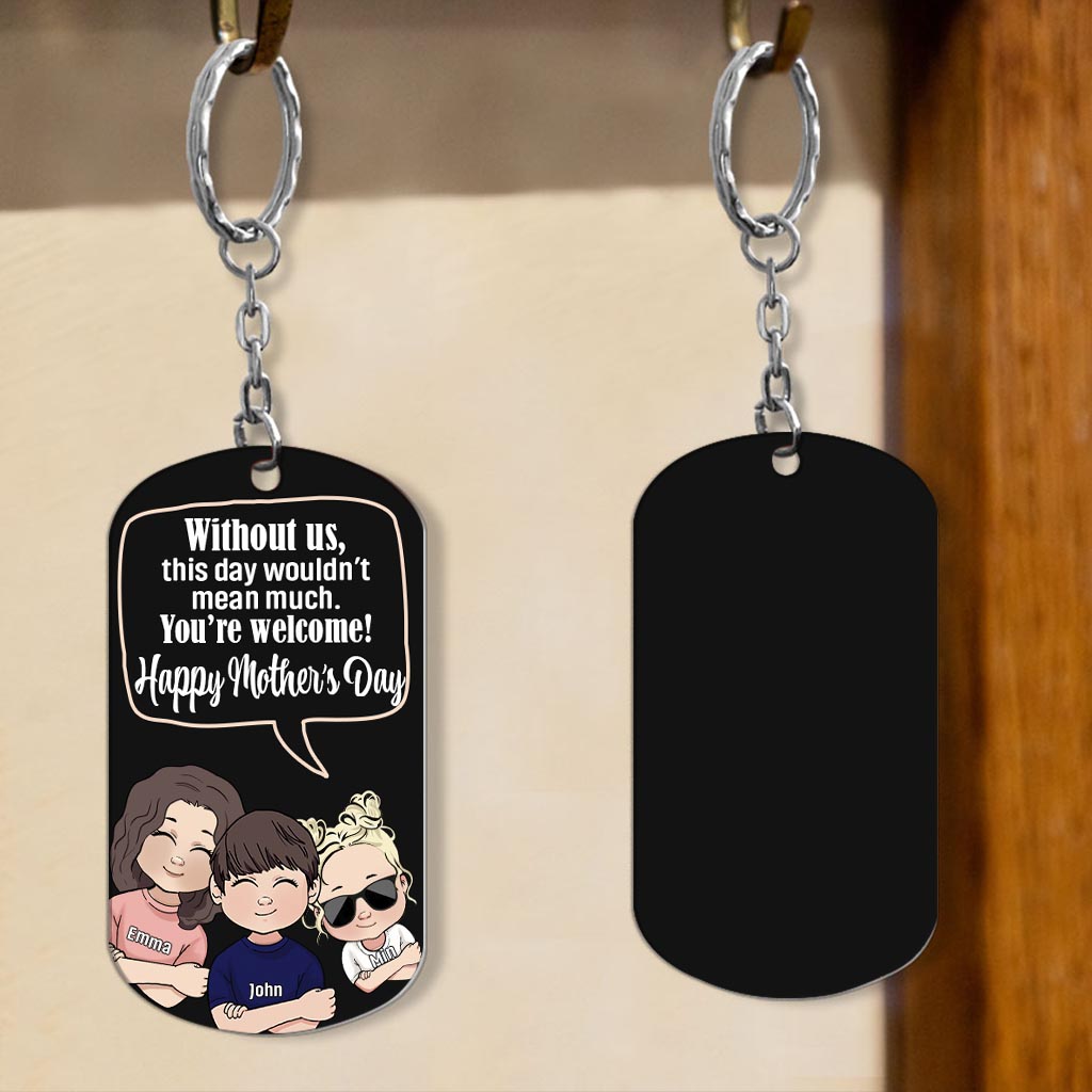 Without Me - Gift for dad, mom - Personalized Stainless Steel Keychain