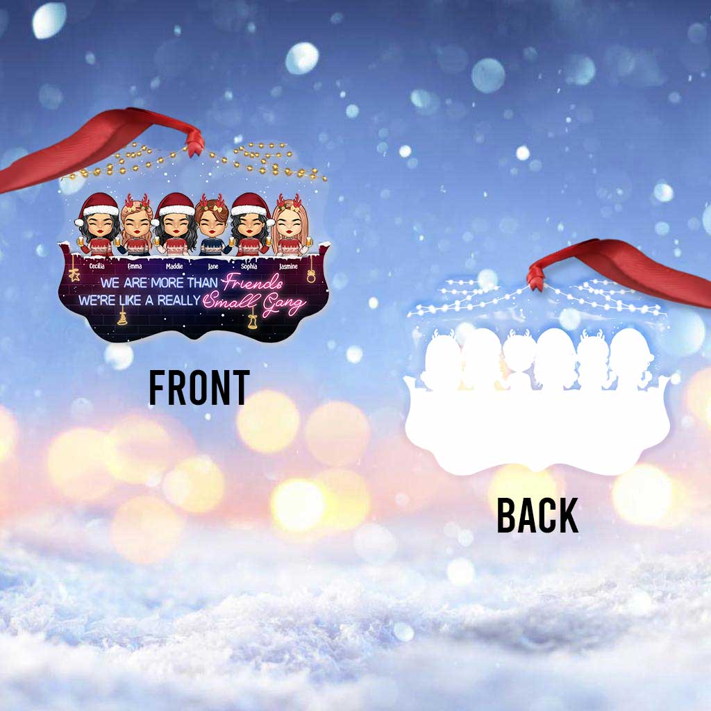 We're More Than Friends We're Like A Small Gang - Personalized Bestie Transparent Ornament