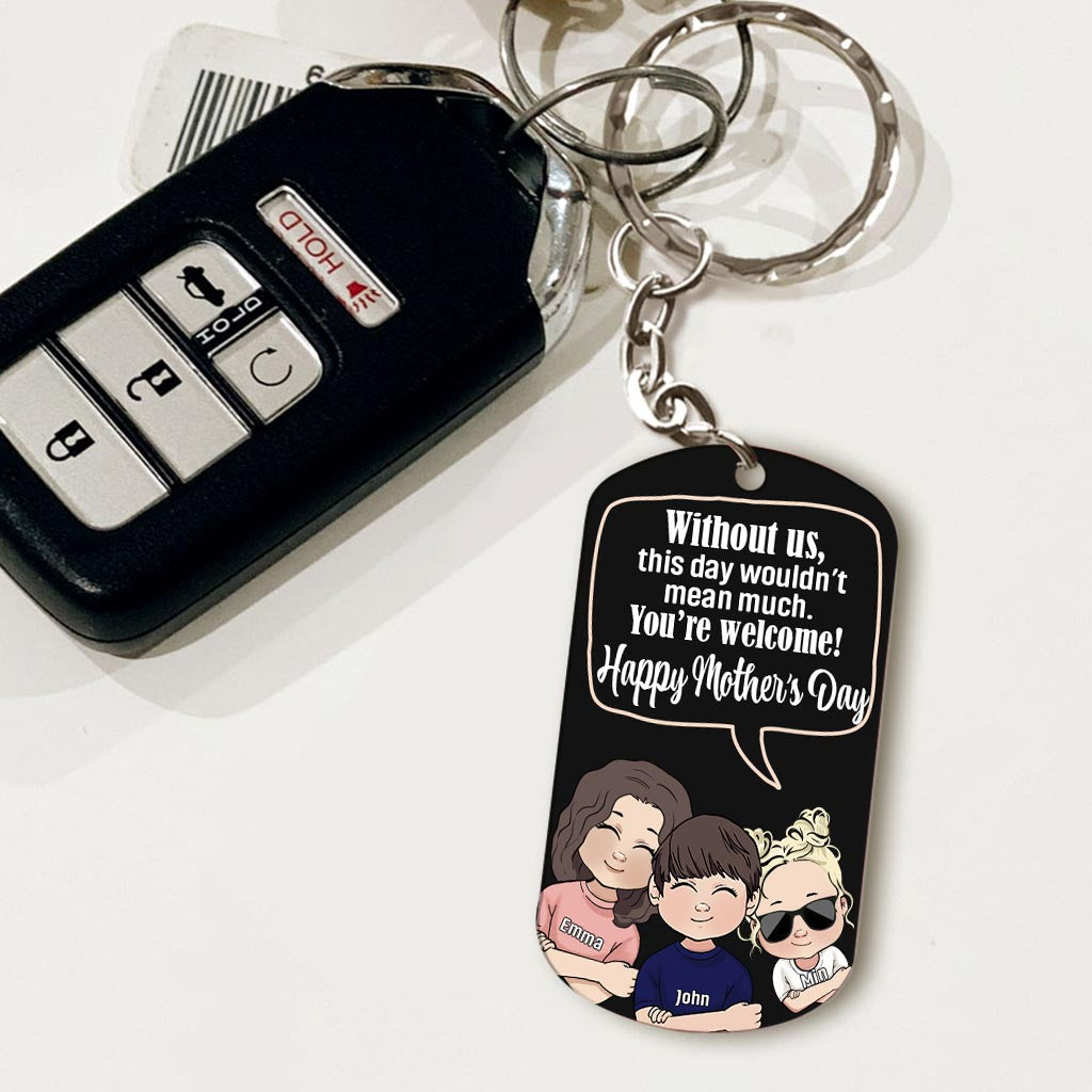Without Me - Gift for dad, mom - Personalized Stainless Steel Keychain