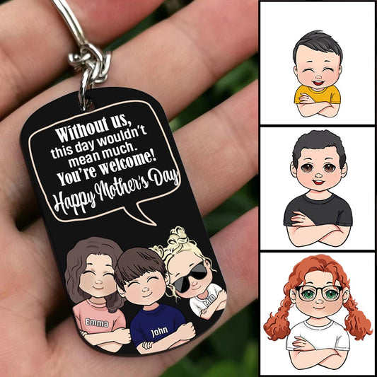 Without Me - Gift for dad, mom - Personalized Stainless Steel Keychain