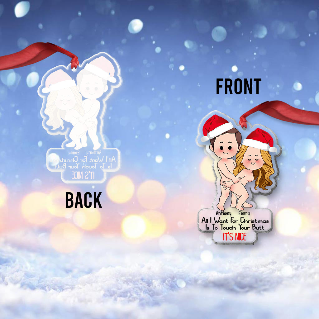 All I Want For Christmas Is To Touch Your Butt It’s Nice - Personalized Couple Transparent Ornament