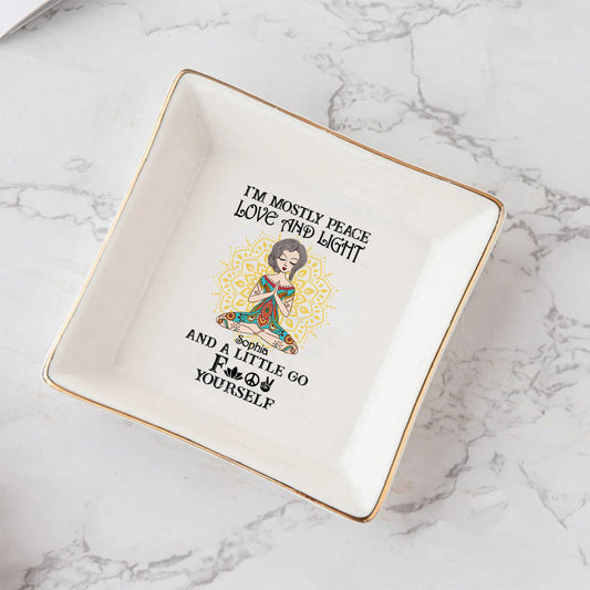 I’m Mostly Peace Love And Light - Personalized Yoga Jewelry Dish