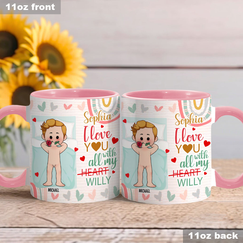 I Love You With All My Willy - Personalized Couple Accent Mug