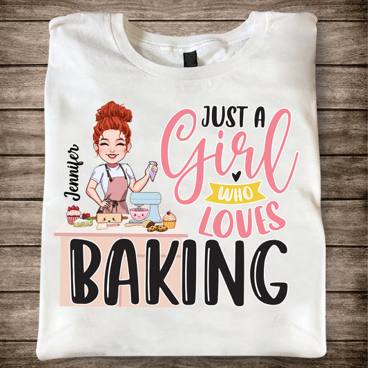Just A Girl Who Loves Baking - Personalized Baking T-shirt and Hoodie