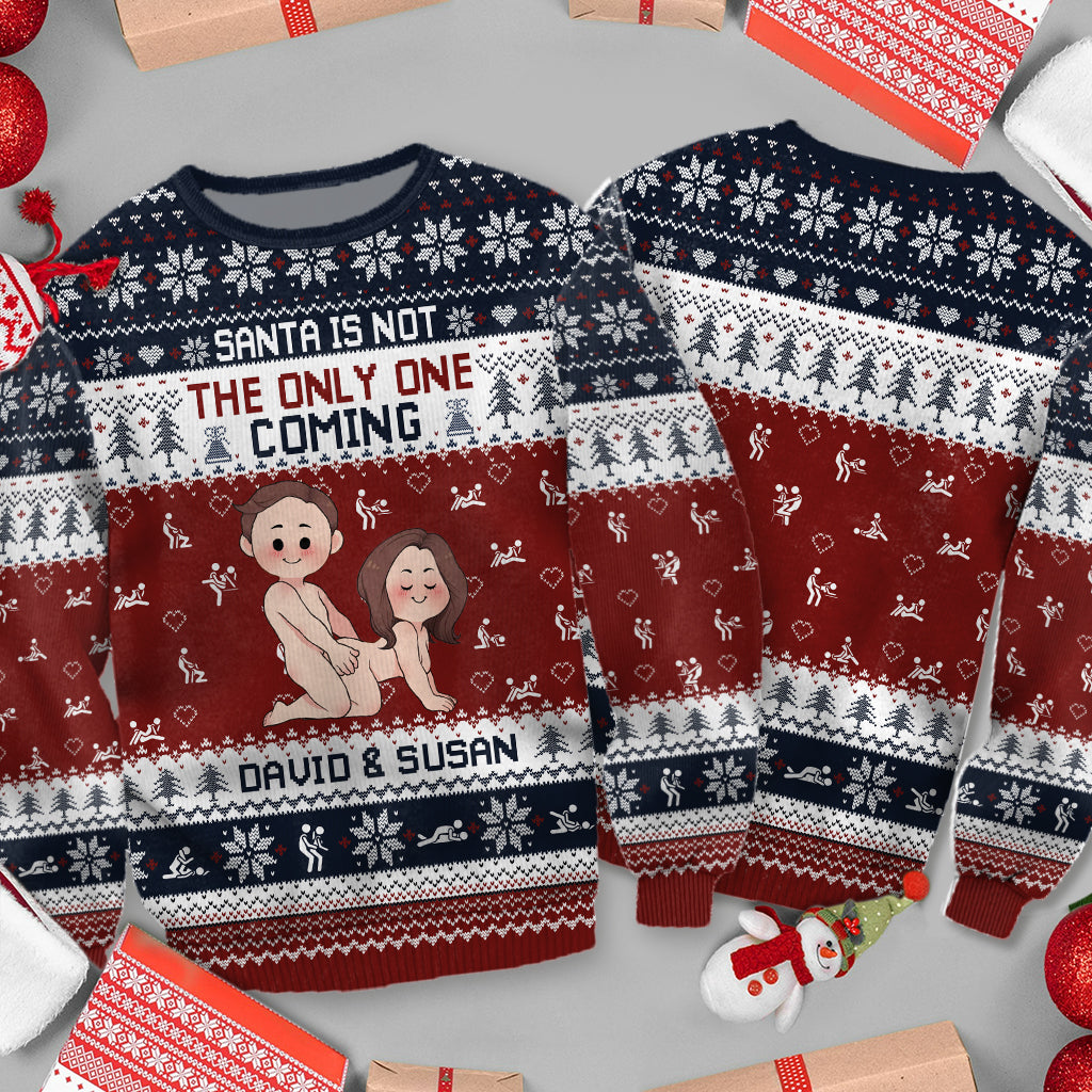 Santa Is Not The Only One Coming - Personalized Couple Ugly Sweater