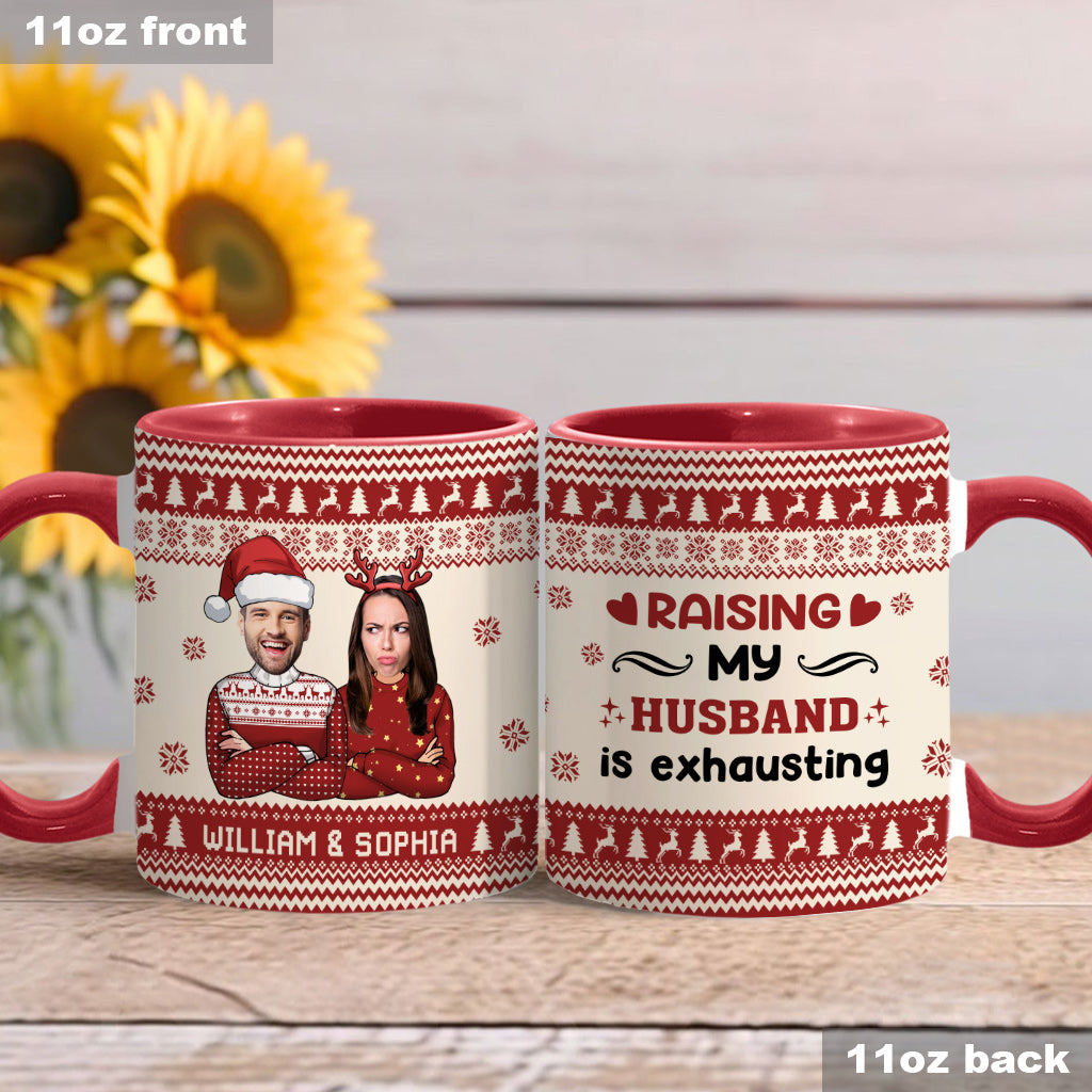 Raising My Husband Is Exhausting - Personalized Husband And Wife Accent Mug