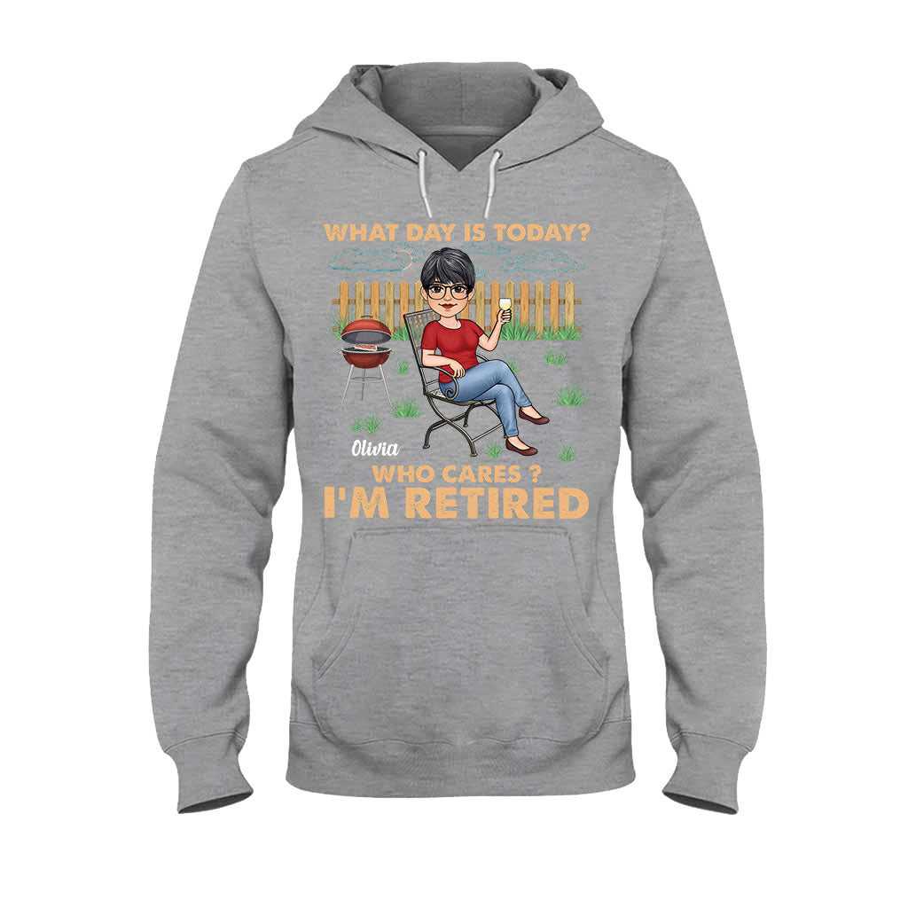 What Day Is Today Who Cares - Personalized Retired T-shirt & Hoodie