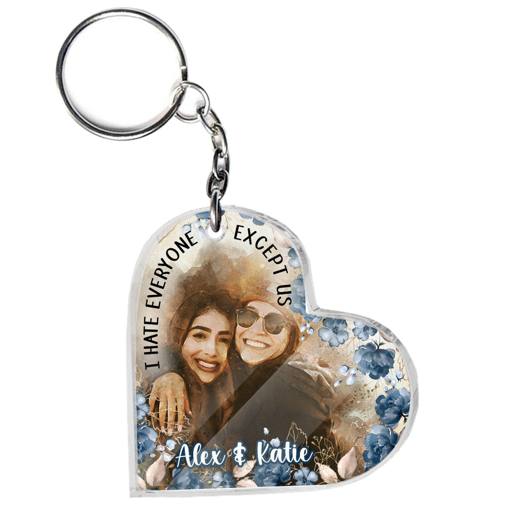 I Hate Everyone Except Us - Personalized Bestie Keychain