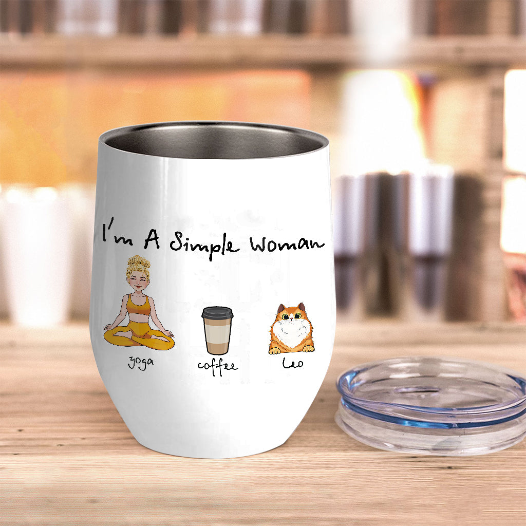 I'm A Simple Woman - Yoga gift for dog lover, cat lover, cat lover - Personalized Wine Tumbler
