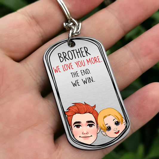 Dad I Love You More - Gift for dad, grandma, grandpa, mom, uncle, aunt - Personalized Stainless Steel Keychain