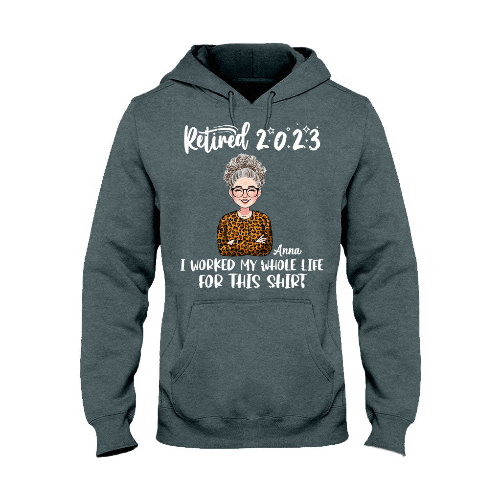 Für dieses Shirt habe ich mein ganzes Leben gearbeitet – personalisiertes Ruhestands-T-Shirt und Hoodie