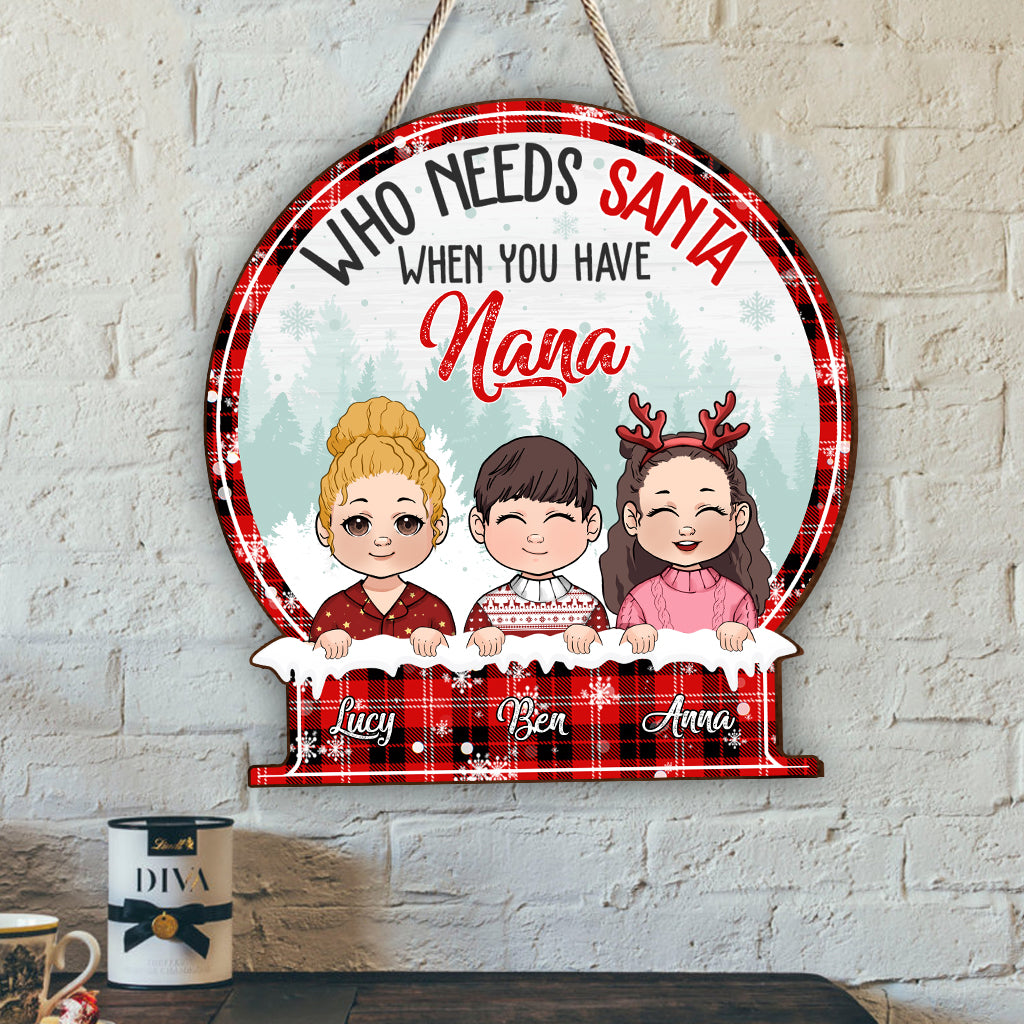 Who need Santa when you have Nana - Personalized Grandma Wood Sign