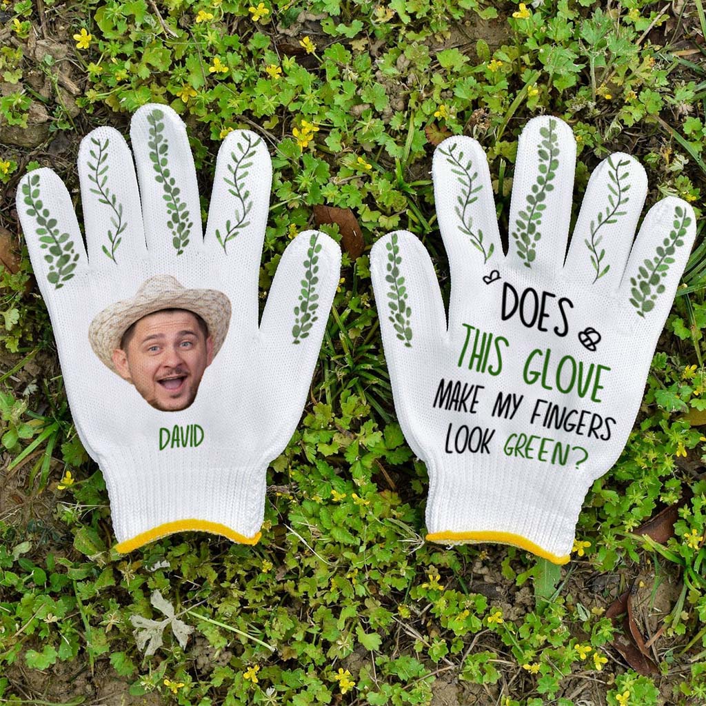 Does This Glove Make My Fingers Look Green - Personalized Gardening Garden Gloves