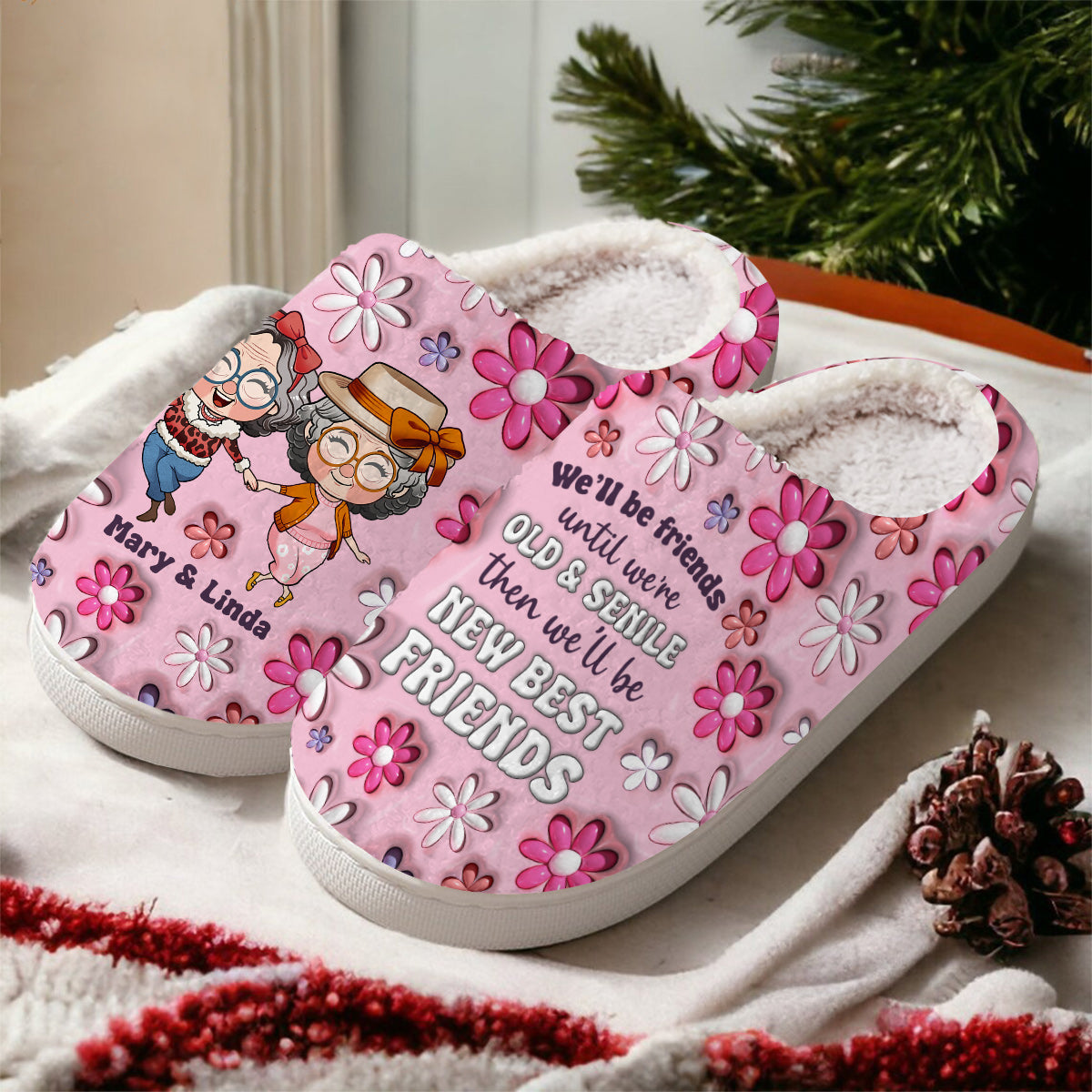We Will Be Friends Until We Are Old And Senile - Gift for friend - Personalized Slippers