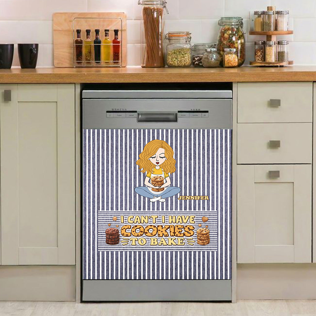 I Can't I Have Cookies To Bake - Personalized Baking Dishwasher Cover