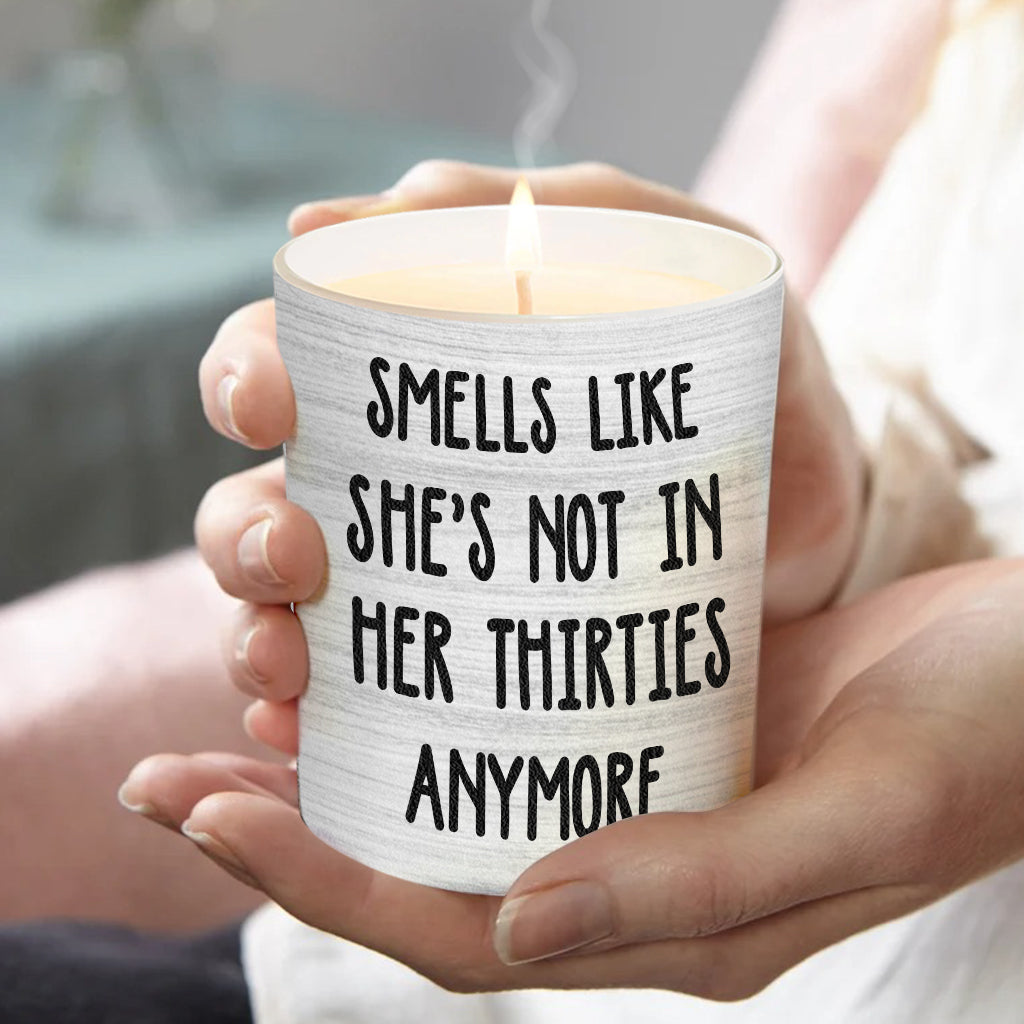 Smells Like She's Not In Her Thirties Anymore - Personalized Birthday Candle With Wooden Lid