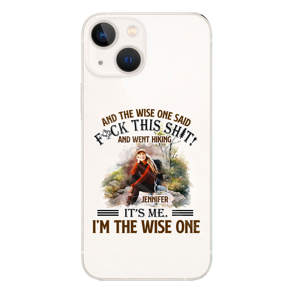 And The Wise One Said - Personalized Hiking Clear Phone Case