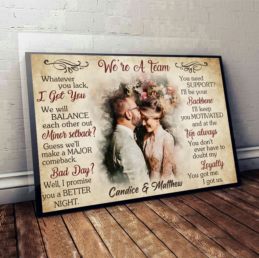 We're A Team You Got Me I Got Us - Personalized Husband And Wife Canvas And Poster
