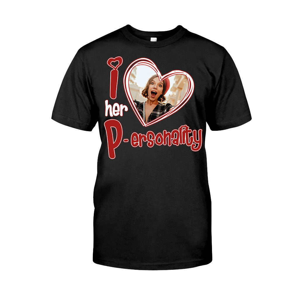 I Love Her Personality I Love his Dedication Any Photo Upload - Personalized Couple T-shirt And Hoodie