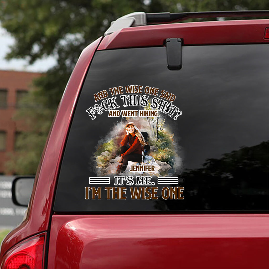 And The Wise One Said - Personalized Hiking Decal Full