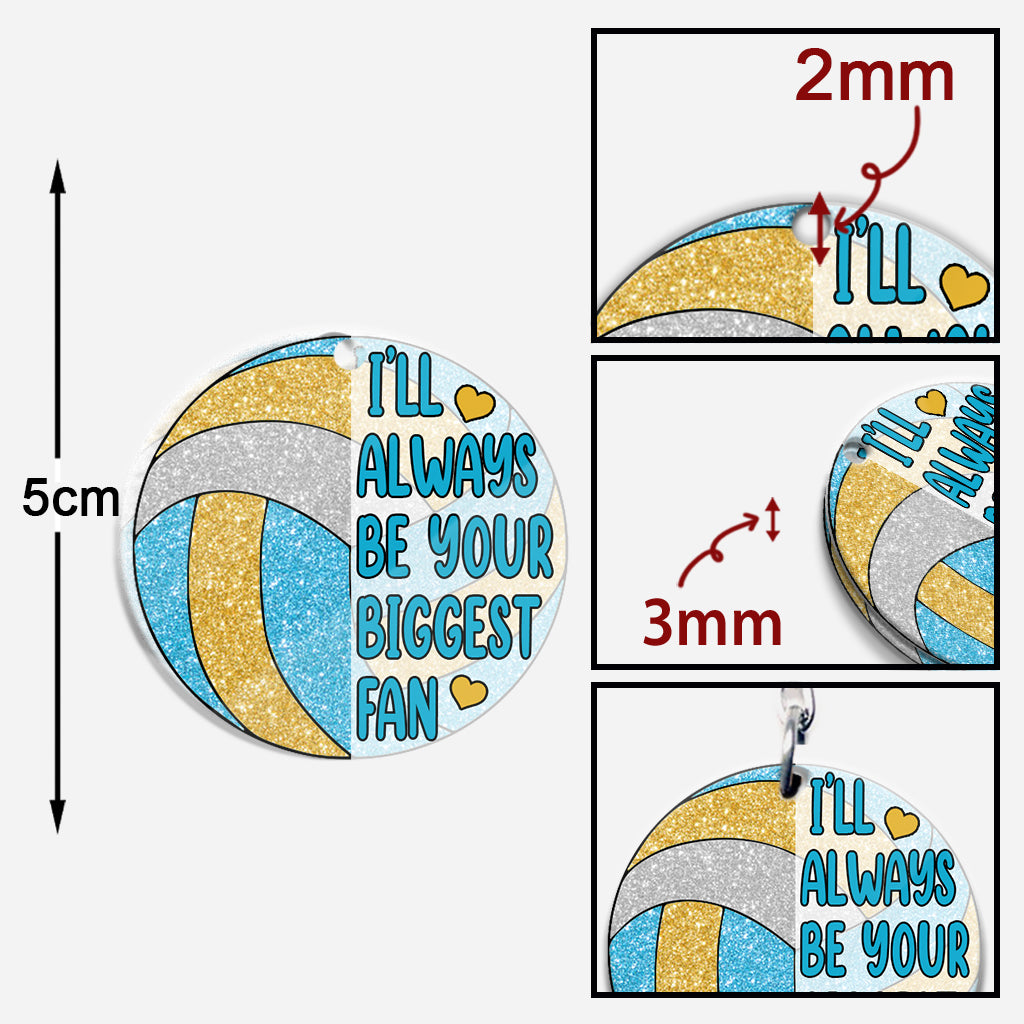 I'll Always Be Your Biggest Fan - Personalized Volleyball Keychain