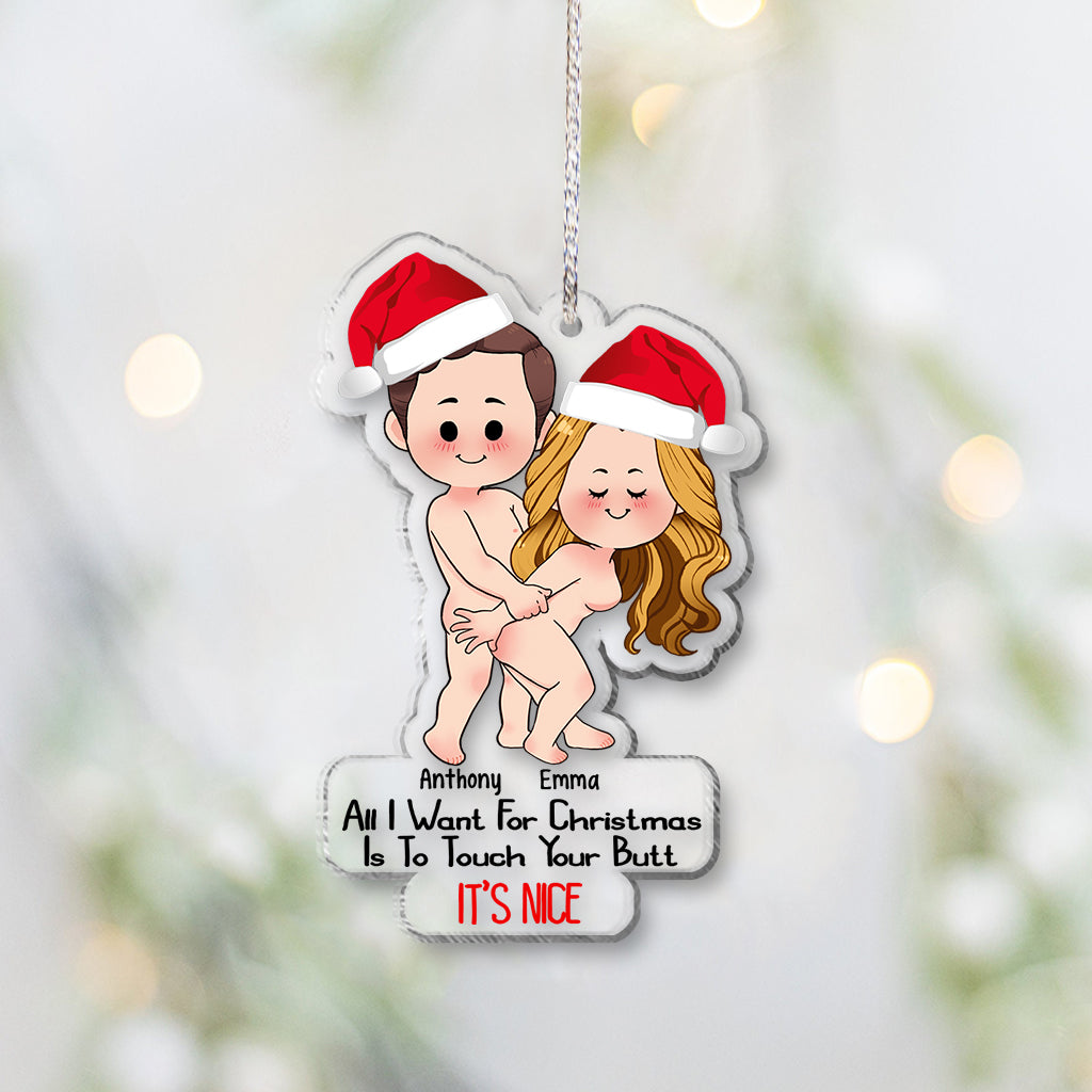 All I Want For Christmas Is To Touch Your Butt It’s Nice - Personalized Couple Transparent Ornament