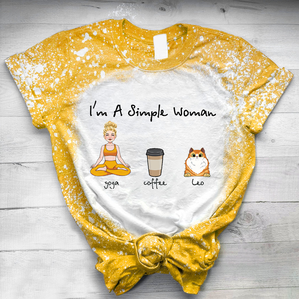 I'm A Simple Woman - Yoga gift for dog lover, cat lover, cat lover - Personalized Bleached T-Shirt