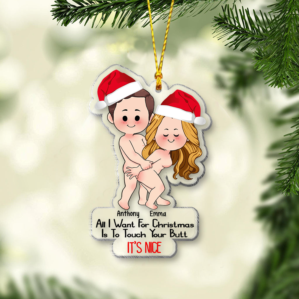 All I Want For Christmas Is To Touch Your Butt It’s Nice - Personalized Couple Transparent Ornament