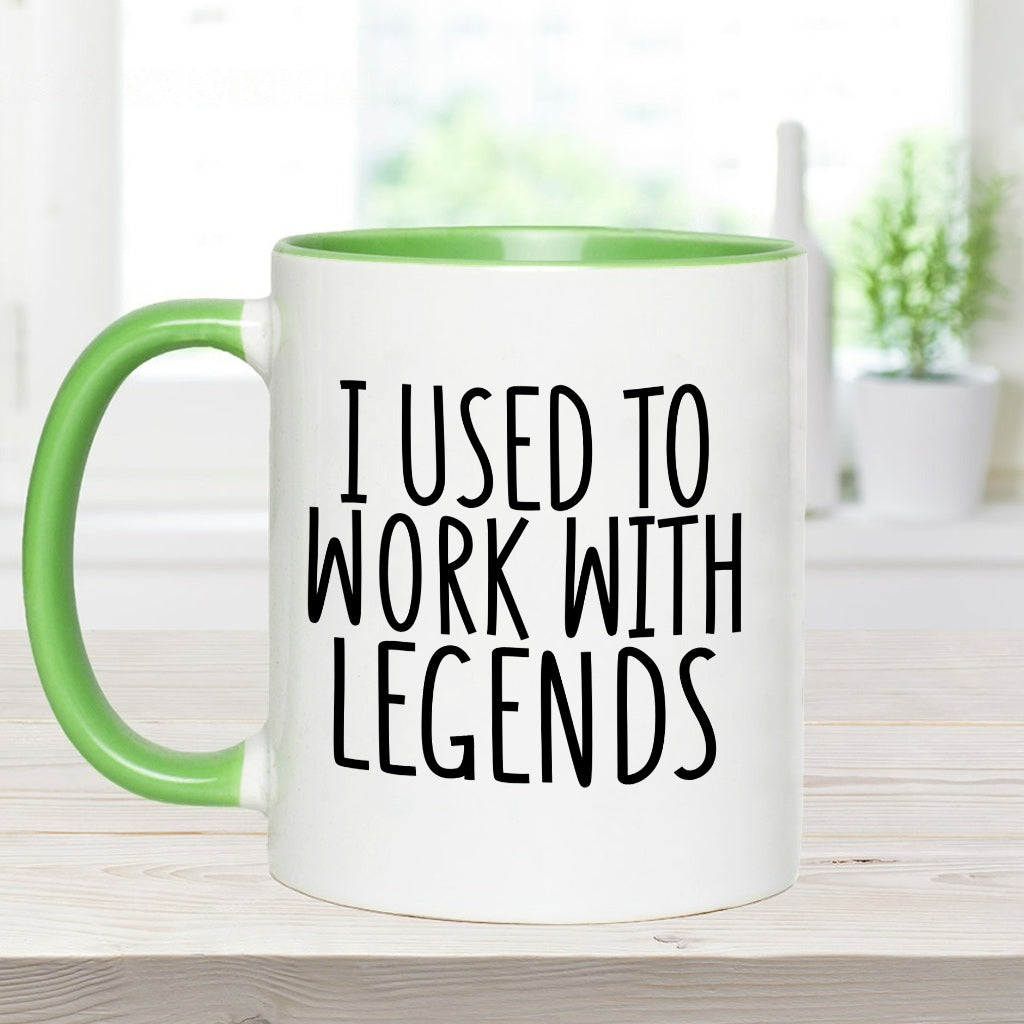 I Used To Work With Legends - Personalized Colleague Accent Mug