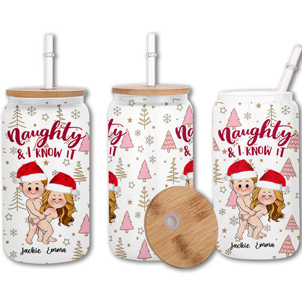 Naughty And I Know It - Personalized Couple Can Glass