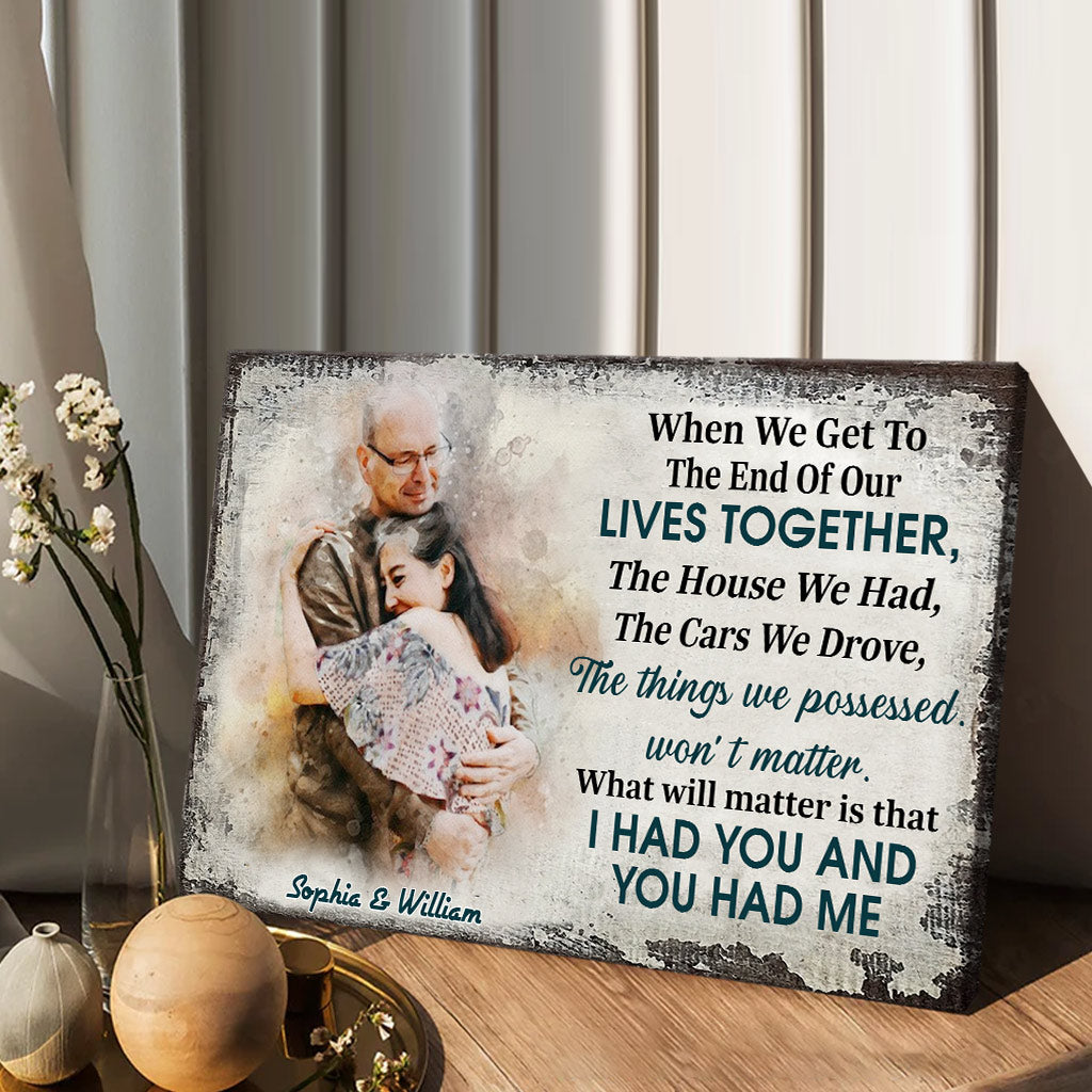 I Had You And You Had Me - Personalized Husband And Wife Canvas And Poster