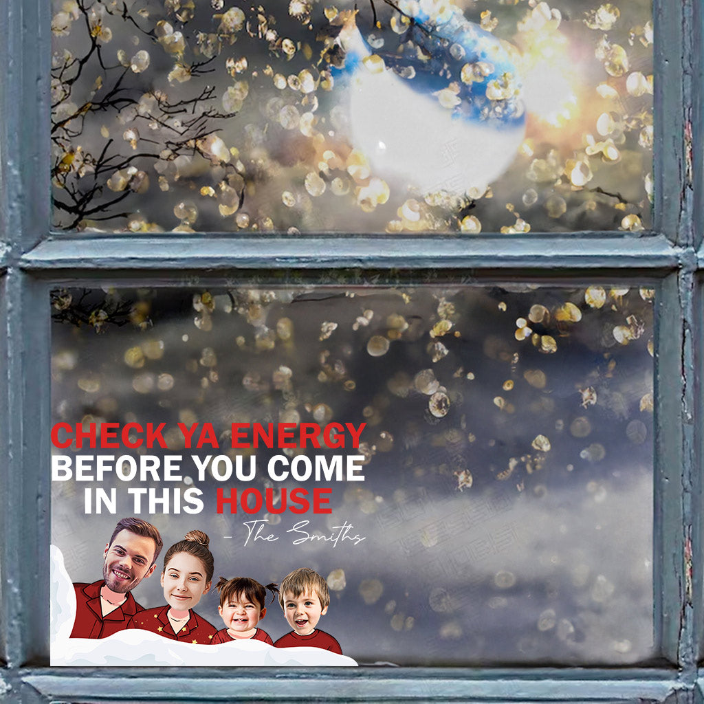 Check Ya Energy Before You Come In This House - Personalized Family Decal Die Cut