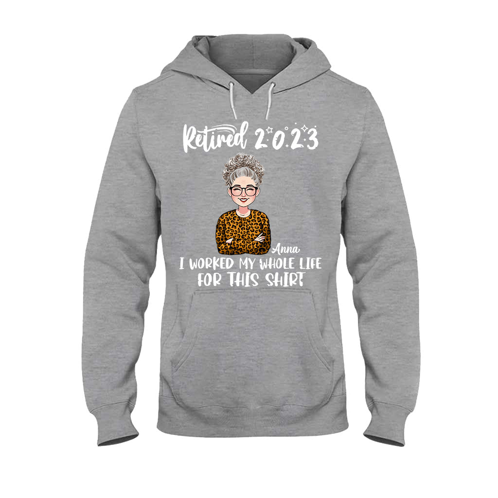 Für dieses Shirt habe ich mein ganzes Leben gearbeitet – personalisiertes Ruhestands-T-Shirt und Hoodie