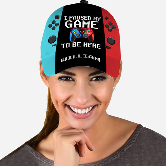 I Paused My Game To Be Here - Personalized Video Game Classic Cap