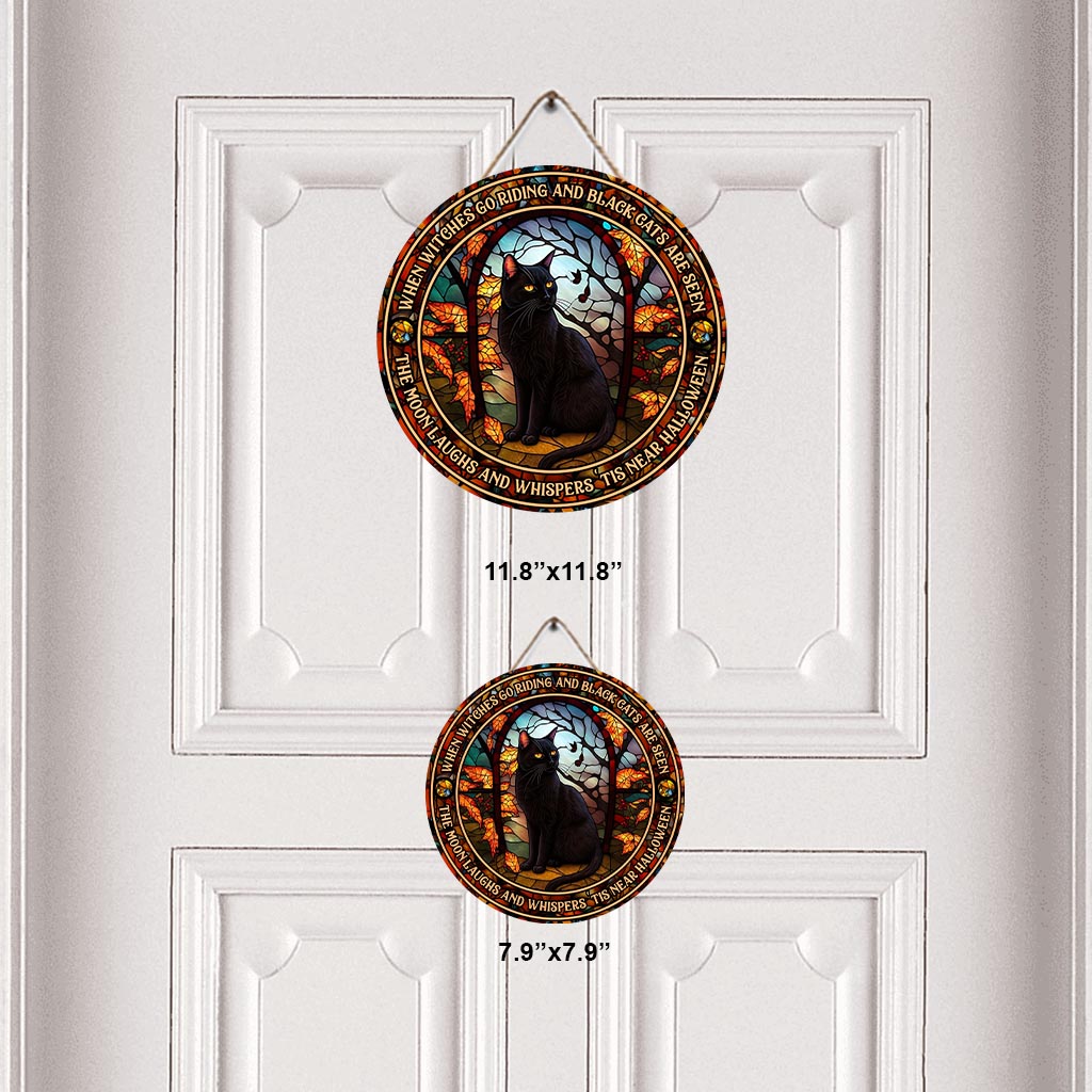 When Witches Go Riding And Black Cats Are Seen Witch - Round Wood Sign