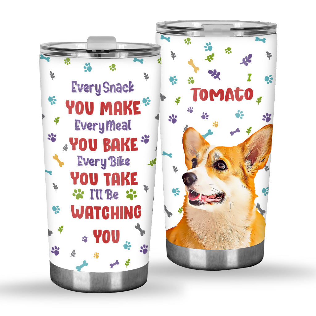 Every Meal You Bake - Personalized Dog Tumbler