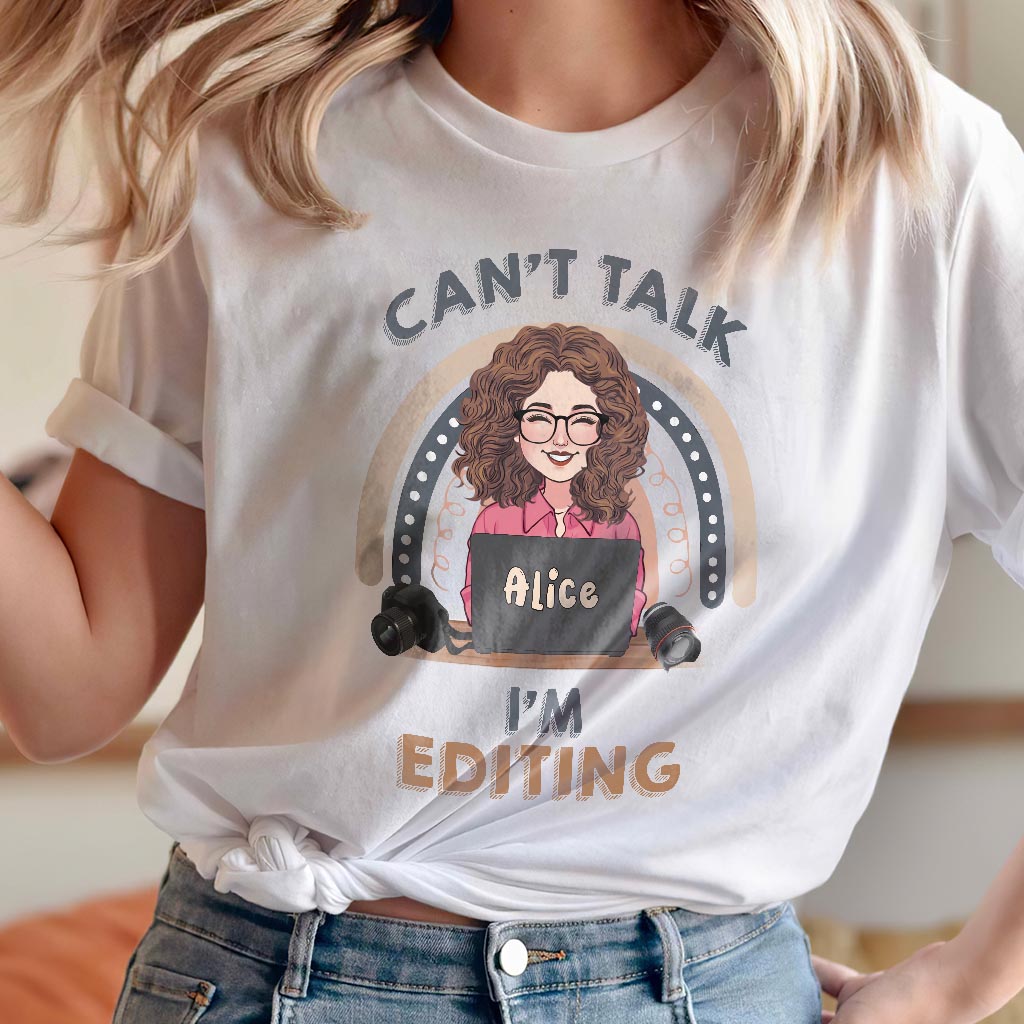 Can't Talk I'm Editing - Personalized Photography T-shirt & Hoodie