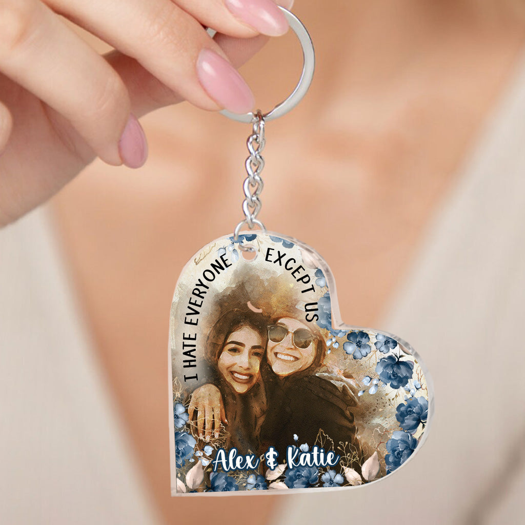 I Hate Everyone Except Us - Personalized Bestie Keychain
