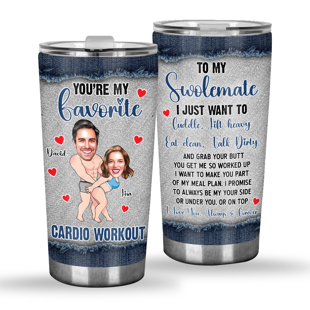 You Are My Favorite Cardio Workout - Personalized Couple Tumbler